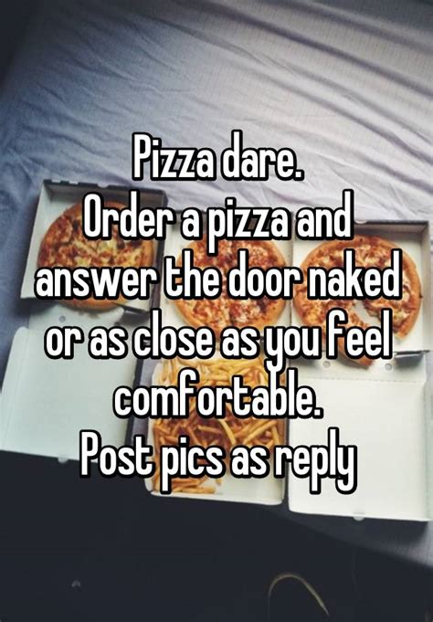 In this viral video, an intoxicated couple is dared to run naked down the street while a friend videos the "<strong>dare</strong>. . Pizza dare